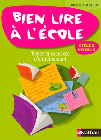 Bien lire à l'école Cycle 2 Niveau 2. Lire pour apprendre, lire pour créer ; textes et exercices d'e