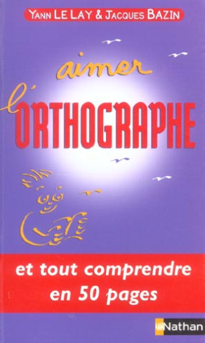 Aimer l'orthographe