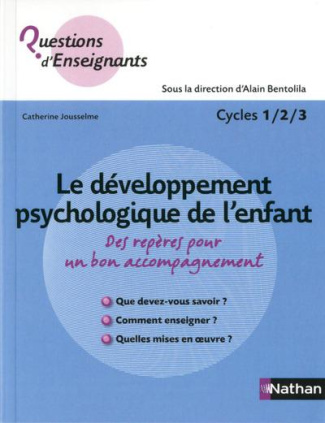 Le développement psychologique de l'enfant. Des repères pour un bon accompagnement