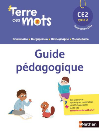 Français CE2 Terre des mots. Guide pédagogique