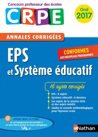 EPS et système éducatif. Annales corrigées oral CRPE, Edition 2017