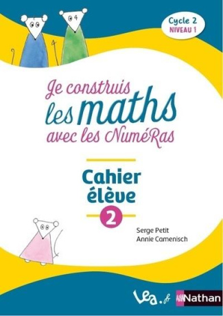 Je construis les maths avec les NuméRas Cycle 2 niveau 1. Cahier élève 2