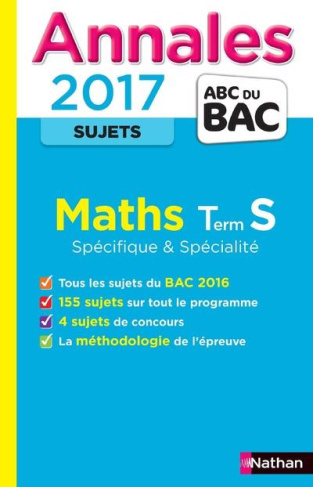 Les Annales du BAC Maths Terminale S Spécificité et Spécialité. Non corrigé, Edition 2017