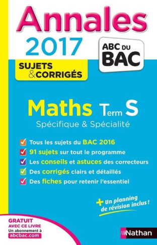 Mathématiques Tle S Spécifique et Spécialité. Sujets et corrgés, Edition 2017