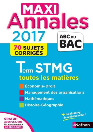 Maxi annales Tle STMG. 70 sujets corrigés - Economie-Droit, Management des Organisations, Mathématiq