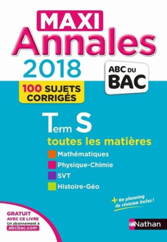 Terminale S Maxi-annales. Sujets & corrigés, Edition 2018