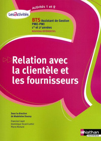 Relation avec la clientèle et les fournisseurs BTS Assistant de Gestion PME-PMI 1e et 2e années