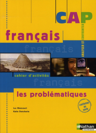 CAP français les problématiques. Cahier d'activités