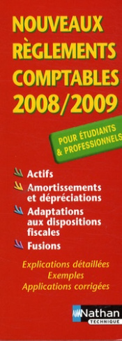 Nouveaux règlements comptables. Edition 2008-2009