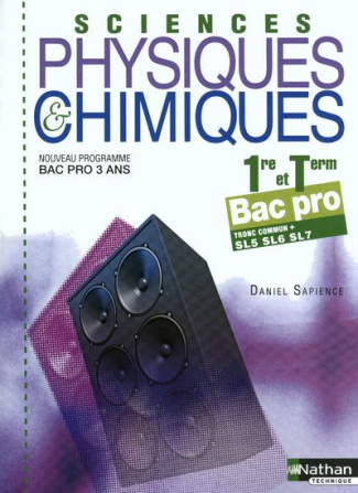 Sciences physiques & chimiques 1e et Tle Bac pro 3 ans. Tronc commun   SL5 SL6 SL7