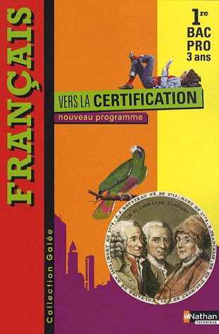 Francais 1e Bac pro 3 ans. Vers la certification