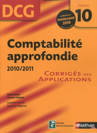 Comptabilité approfondie DCG Epreuve 10 2010/2011. Corrigés des applications