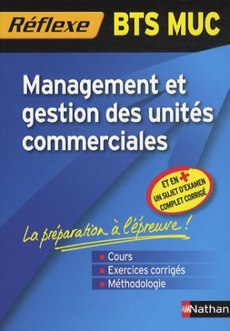 Management et gestion des unités commerciales BTS MUC. Avec un livret détachable, Edition 2010