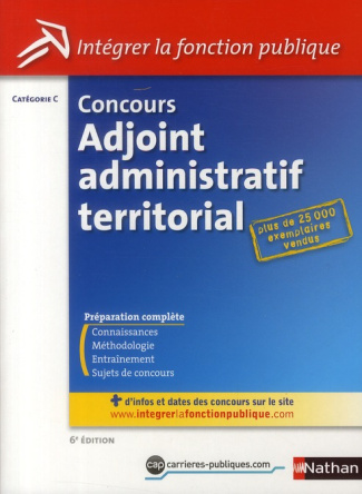 Concours adjoint administratif territorial, Intégrer la fonction publique. Catégorie C, 6e édition
