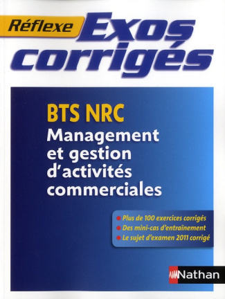 Management et gestion d'activités commerciales BTS NRC. Exercices corrigés