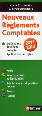 Nouveaux règlements comptables. Edition 2011-2012