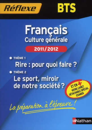 Français BTS Culture générale. Thème 1, Rire : pour quoi faire ? Thème 2, Le sport, miroir de notre