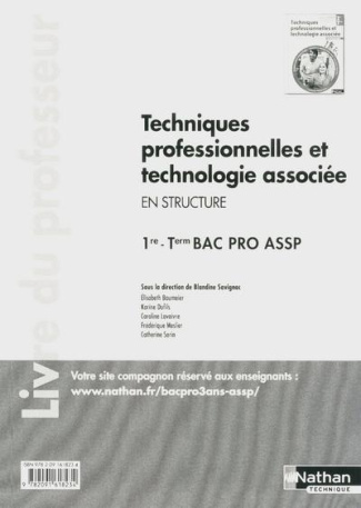 Techniques professionnelles et technologie associée en structure 1e et Tle Bac pro ASSP. Livre du pr