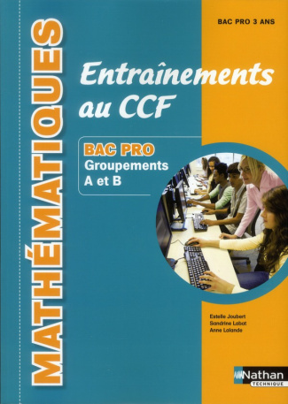 Mathématiques Entraînements au CCF Bac pro Groupements A et B