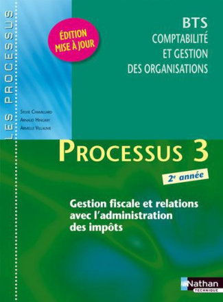 Processus 3 BTS CGO 2e année. Gestion fiscale et relations avec l'administration des impôts