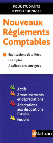 Nouveaux règlements comptables. Pour étudiants et professionnels