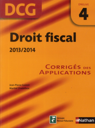 Droit fiscal épreuve 4 DCG . Corrigés des applications 2013/2014
