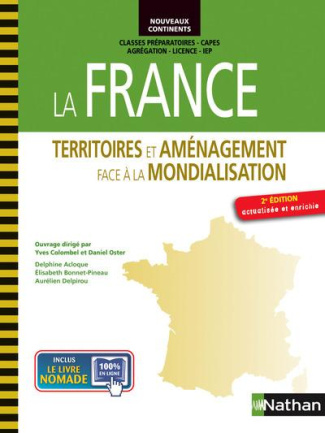 La France. Territoires et aménagement face à la mondialisation, 2e édition revue et augmentée