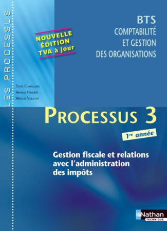 Processus 3 BTS Comptabilité et gestion des organisations. Gestion fiscale et relations avec l'admin