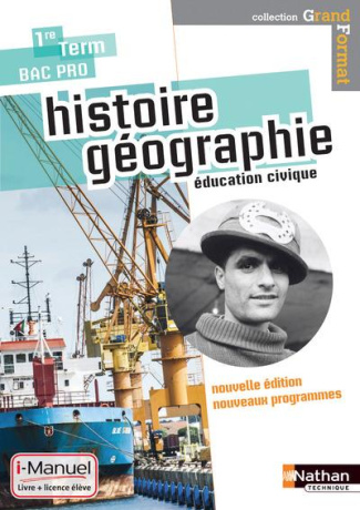 Histoire Géographie Education civique 1re Tle Bac Pro. i-Manuel : Livre et licence élève en ligne, E