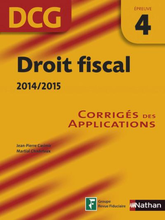 Droit fiscal DCG épreuve 4. Corrigés des applications, Edition 2014-2015