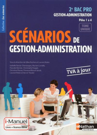 Scénarios de gestion administration - Tome unique. 2e Bac Pro Gestion-Administration Pôles 1 à 4