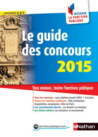 Le guide des concours 2015. Tous niveaux, toutes fonctions publiques