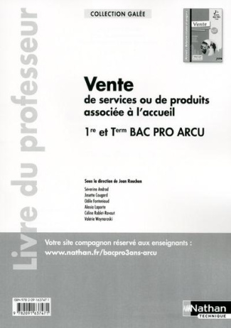 Vente de services ou de produits associés à l'accueil 1re et Tle Bac Pro ARCU. Livre du professeur