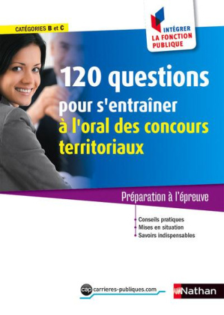 120 questions pour s'entraîner à l'oral aux concours territoriaux. Préparation à l'épreuve, Catégori