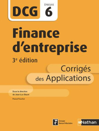 Finance d'entreprise DCG 6. Corrigés des applications, 3e édition