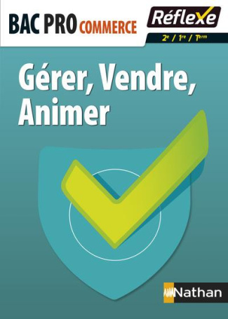 Gérer, Vendre, Animer Bac Pro Commerce 2e/1re/Term. Avec un livret détachable