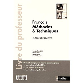 Français Méthodes & Techniques classes des lycées. Livre du professeur