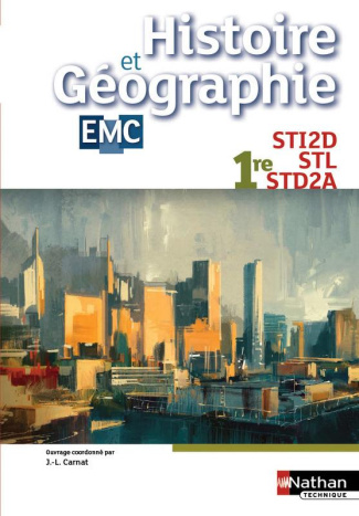 Histoire Géographie Enseignement moral et civique 1re STI2D STL STD2A. Livre de l'élève, Edition 201