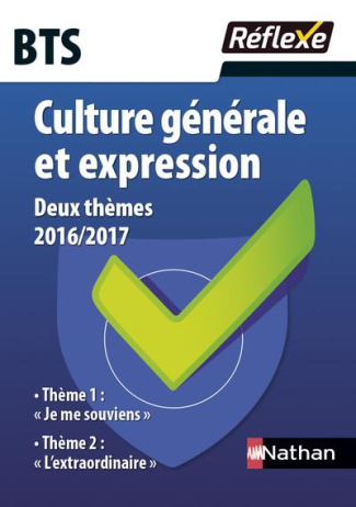 BTS Français Culture générale et expression. Thème 1 : Je me souviens ; Thème 2 : L'extraordinaire,