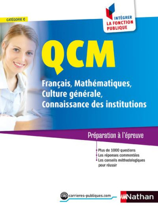 Concours QCM Français, mathématiques, culture générale, connaissance des institutions. Préparation à