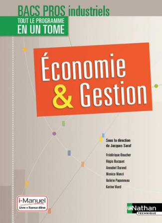 Economie & Gestion 2e 1re Tle Bacs Pros industriels. Edition 2017
