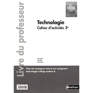 Cahier d'activités Technologie 3e. Livre du professeur, Edition 2017