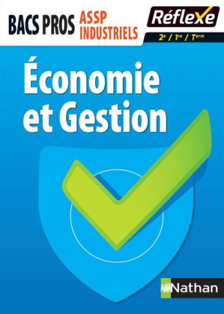 Economie et gestion bacs pros ASSP industriels. Edition 2017