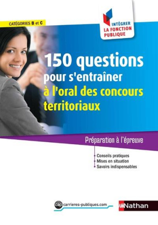 150 questions pour s'entraîner à l'oral des concours territoriaux categories B et C. Préparation à l