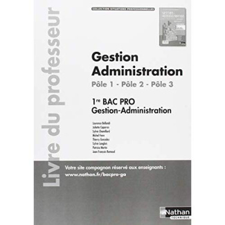 Gestion Administration Pôle 1, Pôle 2 1re partie, Pôle 3 1re Bac Pro Gestion-Administration. Livre d