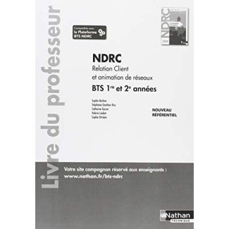 Relation client et animation de réseaux BTS NDRC 1re & 2e années. Livre du professeur, Edition 2018