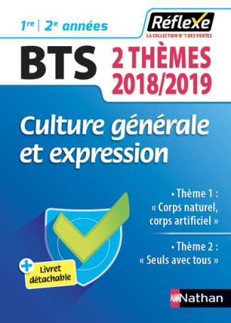 Culture génerale et expression BTS. Thème 1 : Corps naturel, corps artificiel ; Thème 2 : Seuls avec