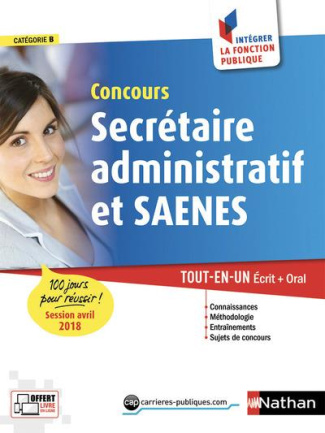 Concours secrétaire administratif et SAENES Catégorie B. Tout-en-un Ecrit   Oral, Edition 2018