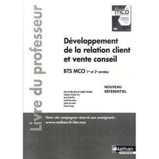 Développement de la relation client et vente conseil BTS MCO 1re et 2e années. Livre du professeur,