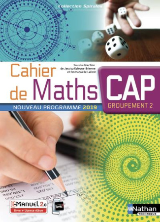 Cahier de maths CAP groupement 2 Spirales. Edition 2019